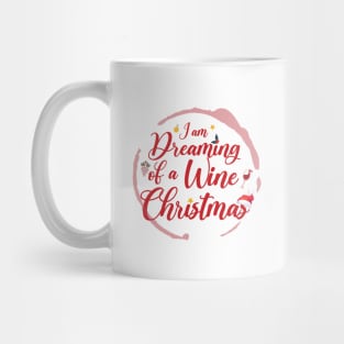 I Am Dreaming Of A Wine Christmas Mug